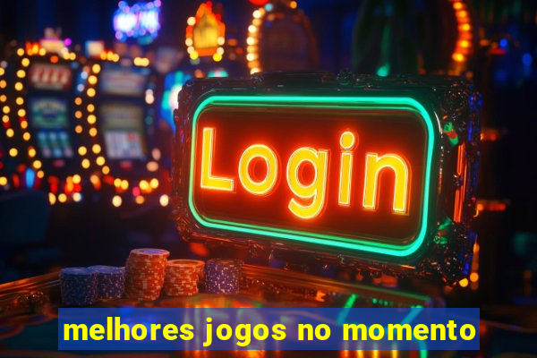 melhores jogos no momento