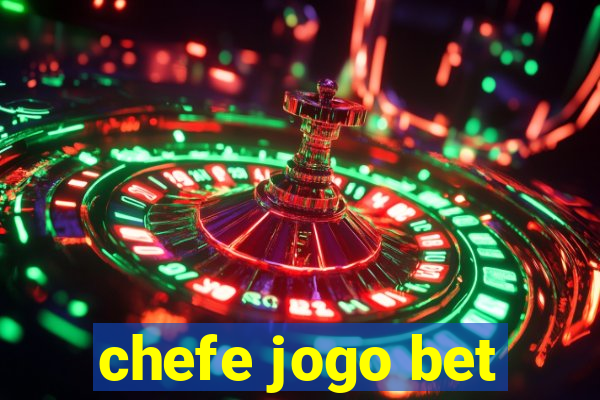 chefe jogo bet