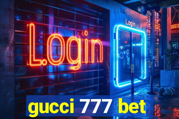 gucci 777 bet