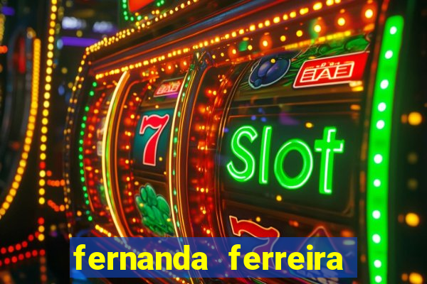 fernanda ferreira da silva vila nova ginecologia