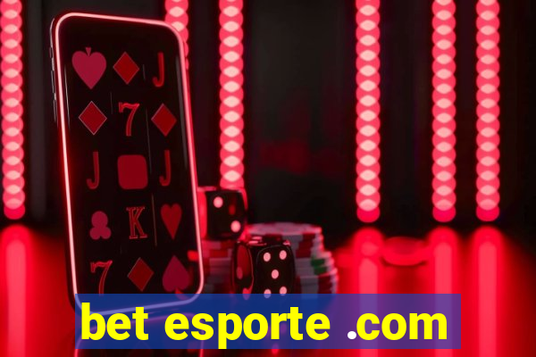 bet esporte .com