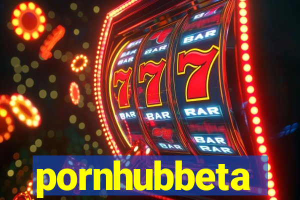 pornhubbeta