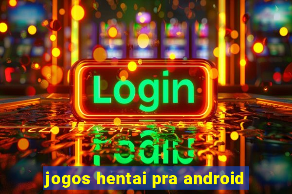 jogos hentai pra android