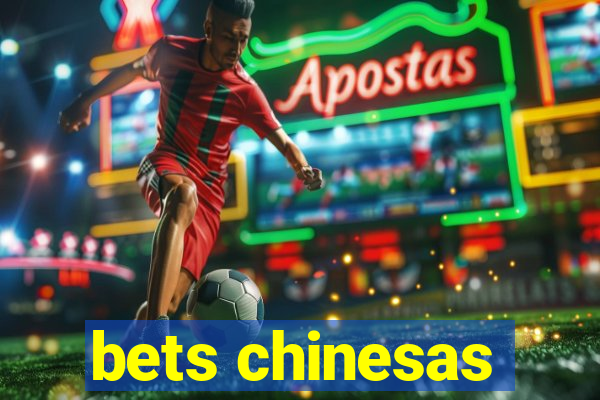 bets chinesas