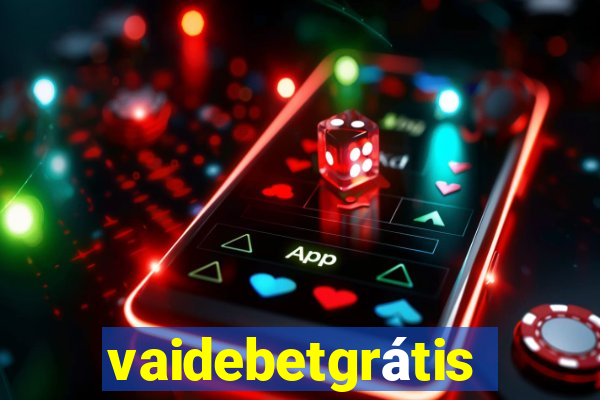 vaidebetgrátis