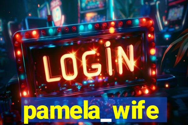 pamela_wife