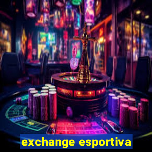 exchange esportiva