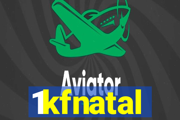 1kfnatal