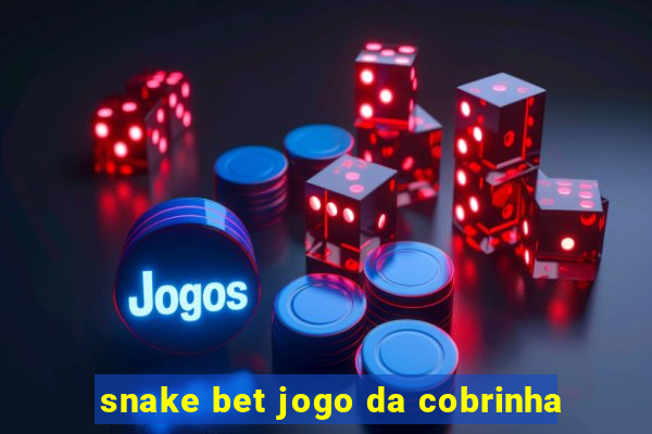 snake bet jogo da cobrinha