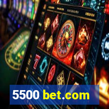 5500 bet.com