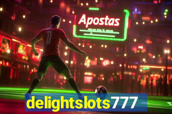 delightslots777