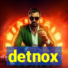 detnox