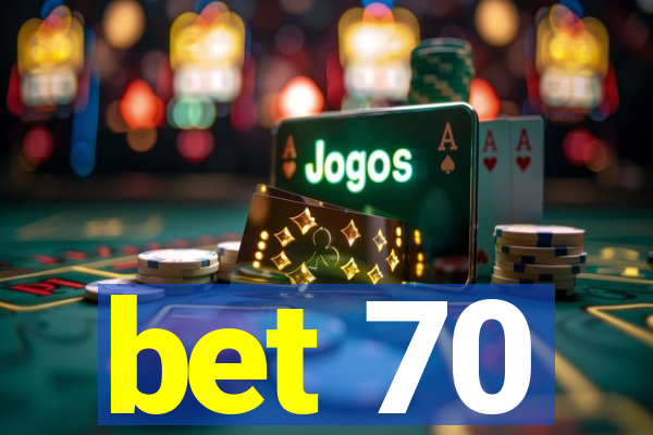 bet 70