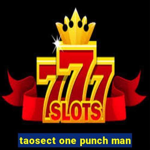 taosect one punch man