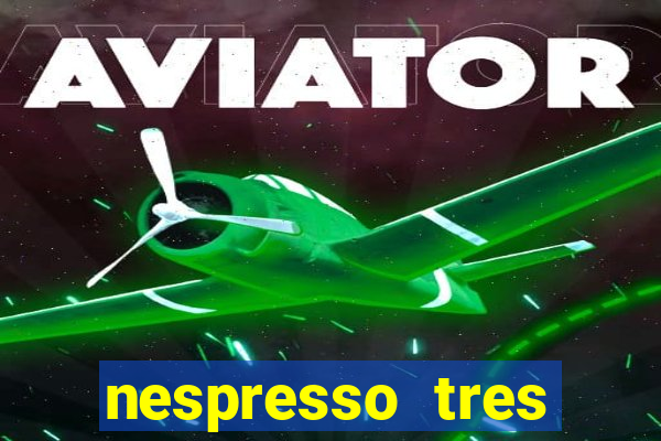 nespresso tres luzes piscando