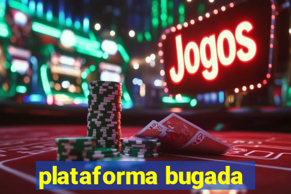 plataforma bugada
