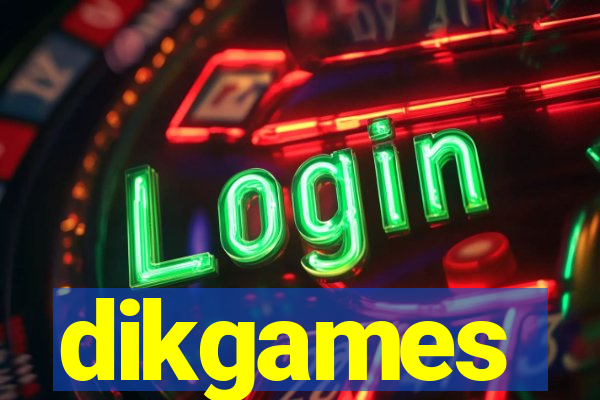 dikgames