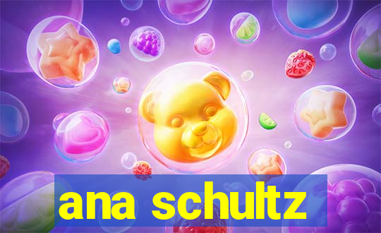 ana schultz