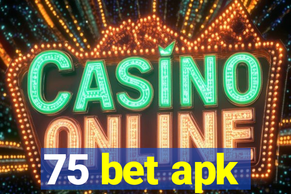 75 bet apk