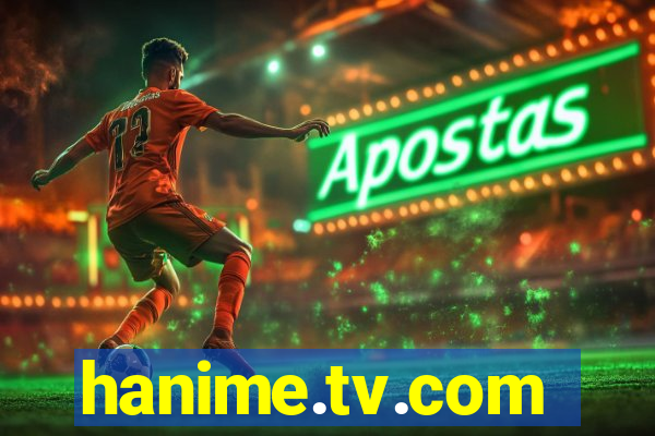 hanime.tv.com