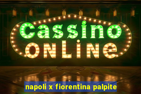 napoli x fiorentina palpite