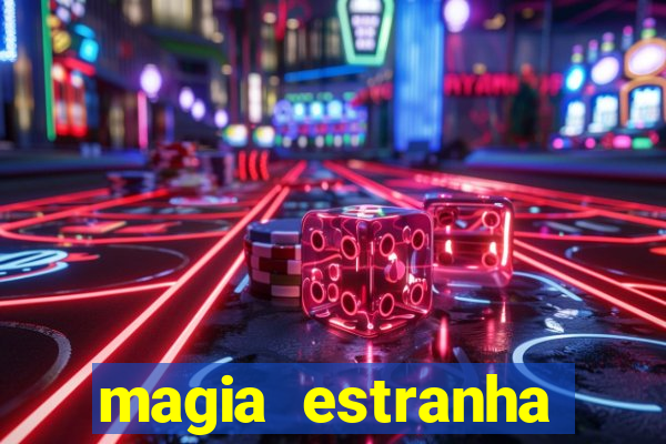 magia estranha filme completo dublado google drive