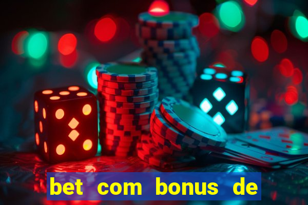 bet com bonus de cadastro sem deposito