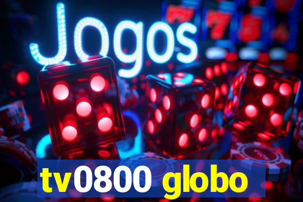 tv0800 globo
