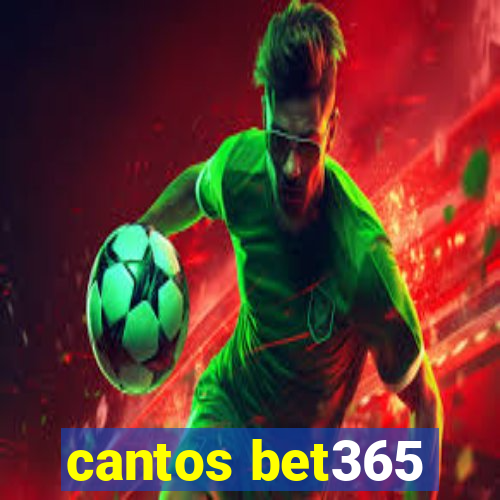 cantos bet365