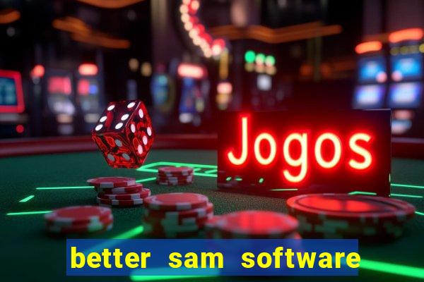 better sam software automatic mouth