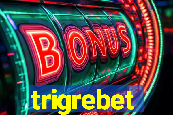 trigrebet