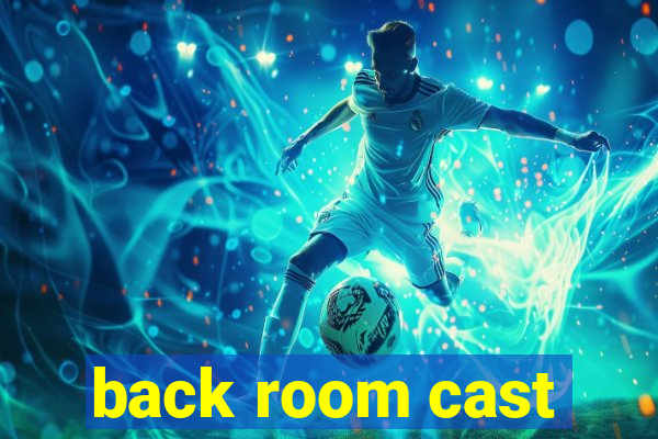back room cast