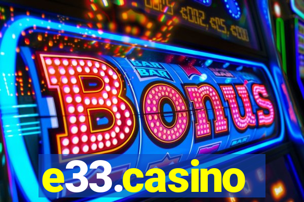 e33.casino