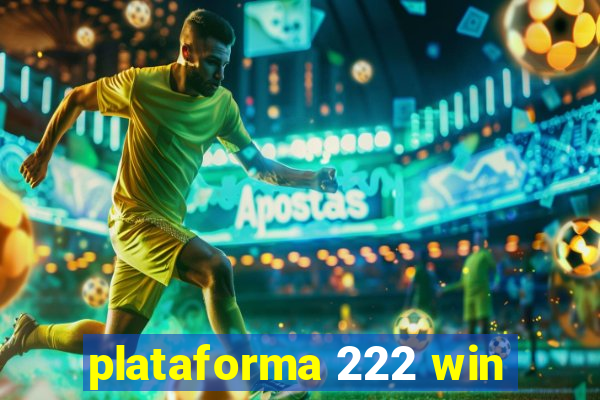 plataforma 222 win
