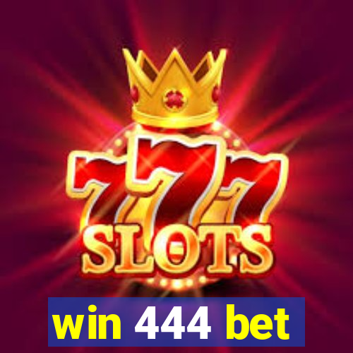 win 444 bet