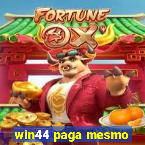 win44 paga mesmo