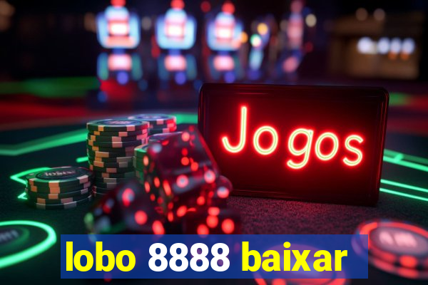 lobo 8888 baixar