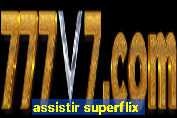 assistir superflix