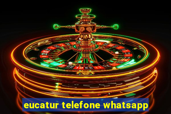 eucatur telefone whatsapp
