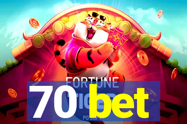 70 bet
