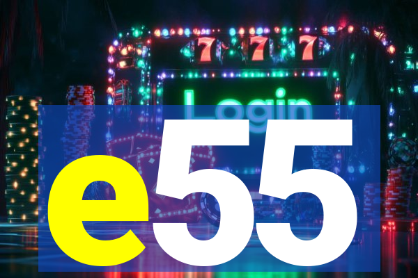 e55