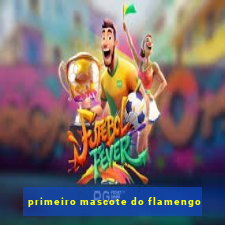 primeiro mascote do flamengo