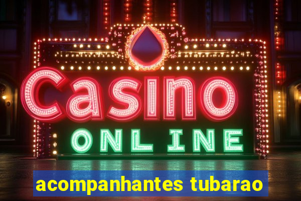 acompanhantes tubarao