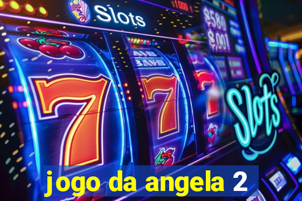 jogo da angela 2