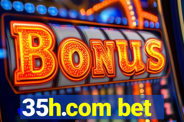 35h.com bet