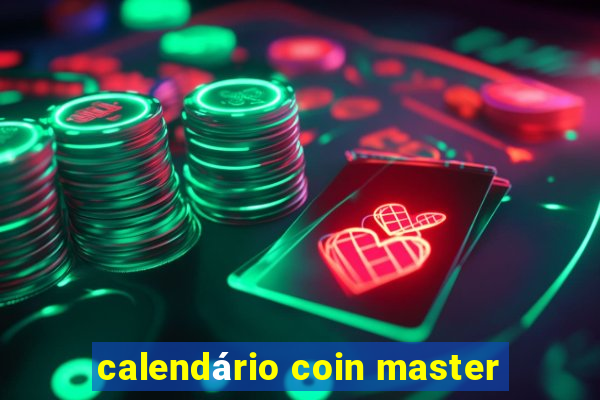 calendário coin master