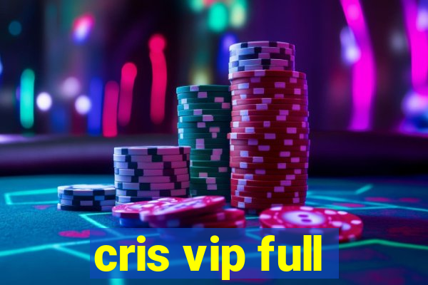 cris vip full