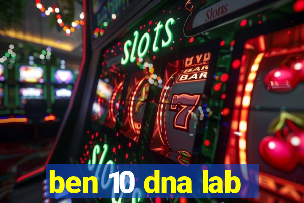 ben 10 dna lab