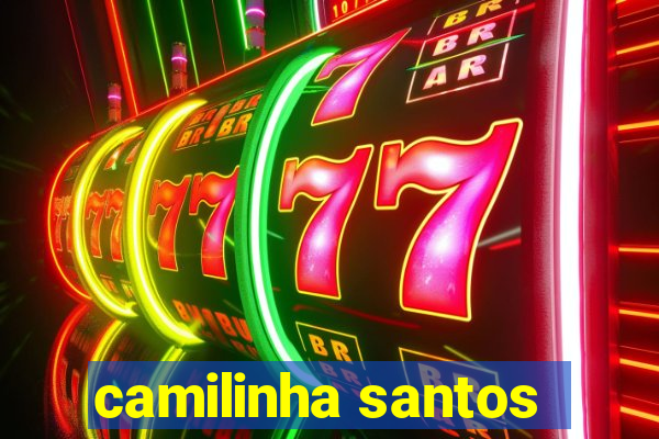 camilinha santos