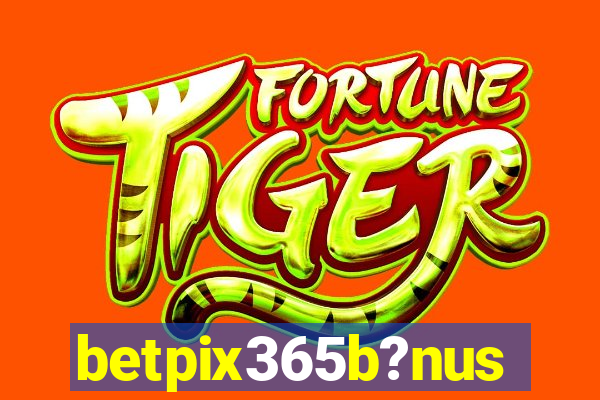 betpix365b?nus